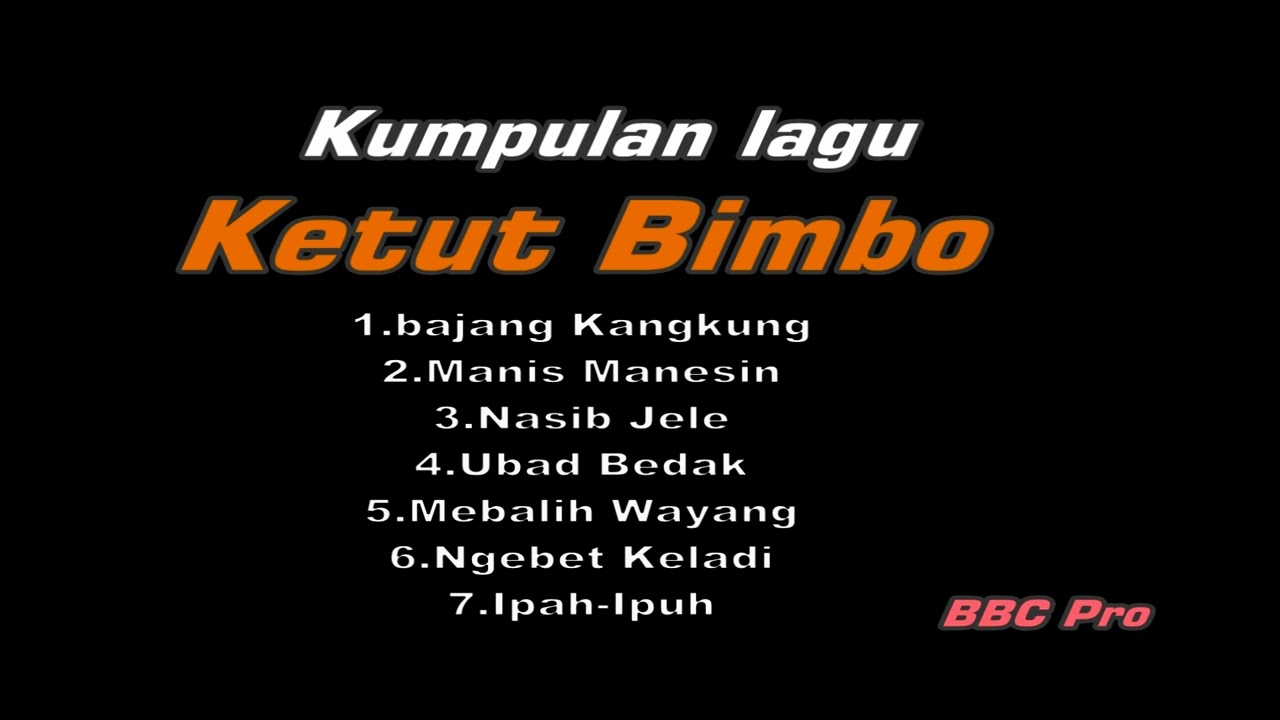 Kumpulan Lagu Ketut Bimbo Terpopuler