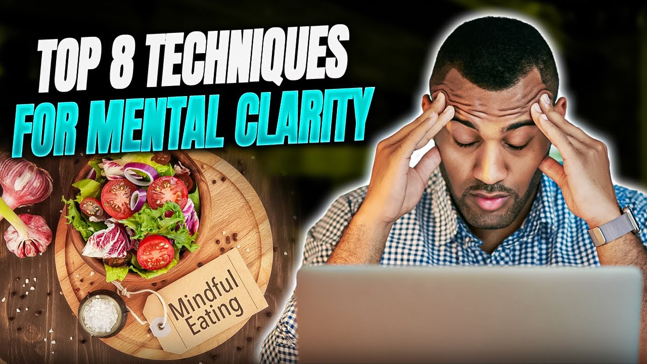 Top 8 Techniques to Improve Mental Clarity and Balance Daily