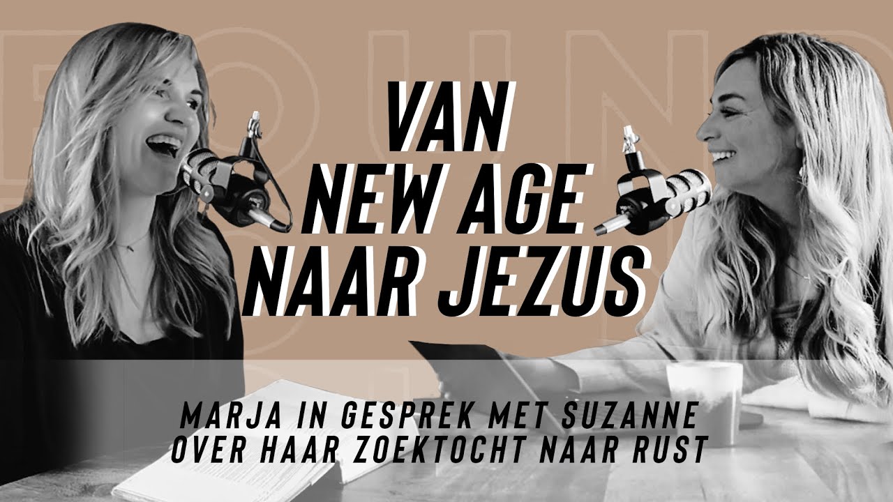 VAN NEW AGE NAAR JEZUS | Marja in gesprek met Suzanne over haar zoektocht | Found Church