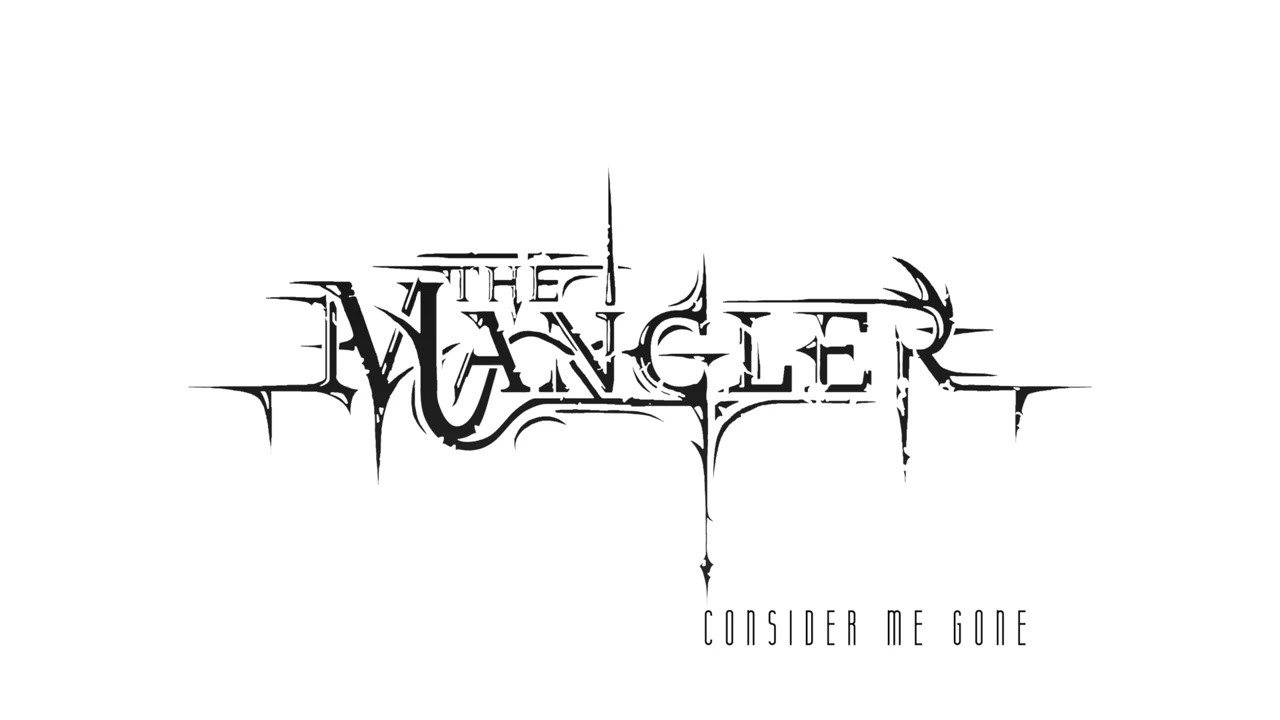 THE MANGLER - Consider Me Gone