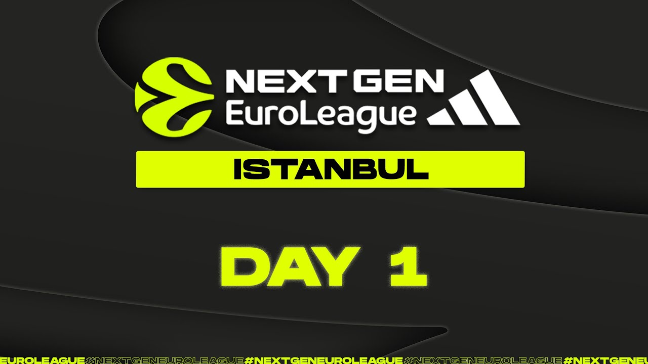 Adidas NextGen EuroLeague Istanbul Day 1