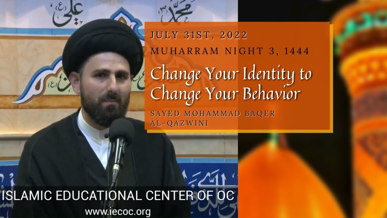 Change Your Identity to Change Your Behavior | Muharram 1444 Night 3 | Sayed M. Baqer Al-Qazwini