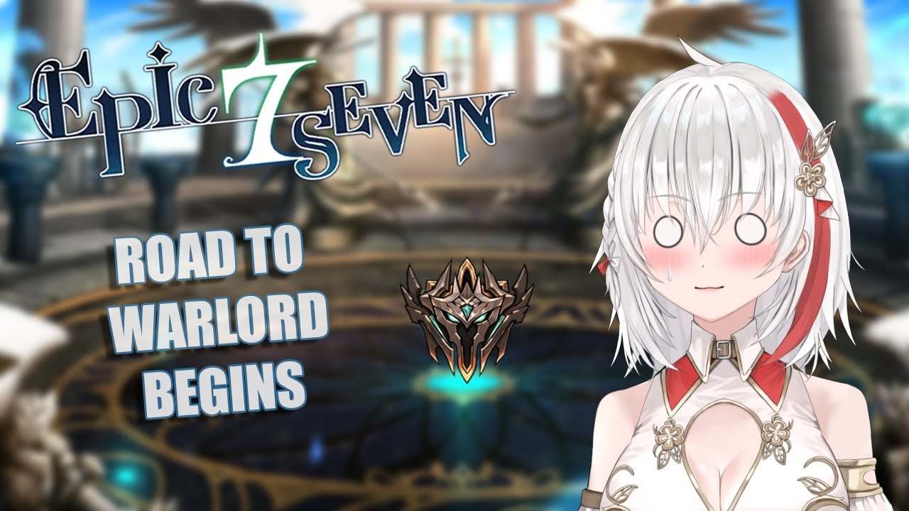 【EPIC SEVEN】Road to Warlord begins ~ (GW, RTA)