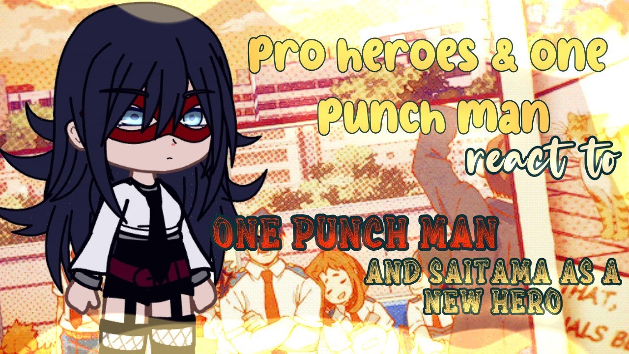 Pro heroes & opm react to one punch man and saitama as a new hero || GACHA CLUB