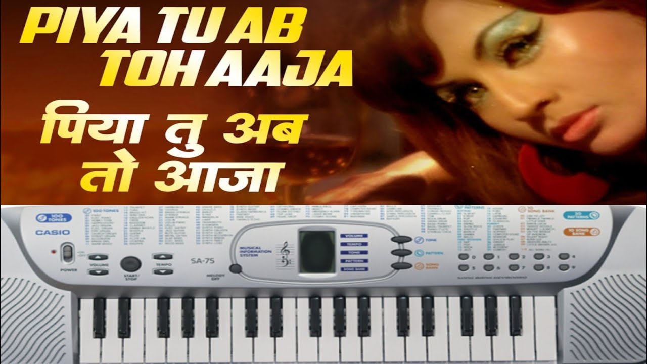 Piya Tu Ab To Aaja Song Tutorial On Casio || Casio Pitam 