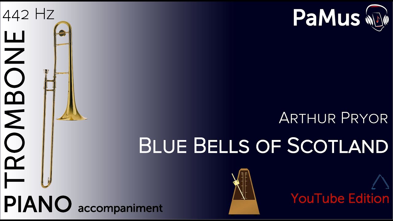 Arthur Pryor: Blue Bells of Scotland for Trombone - Piano accompaniment 442Hz