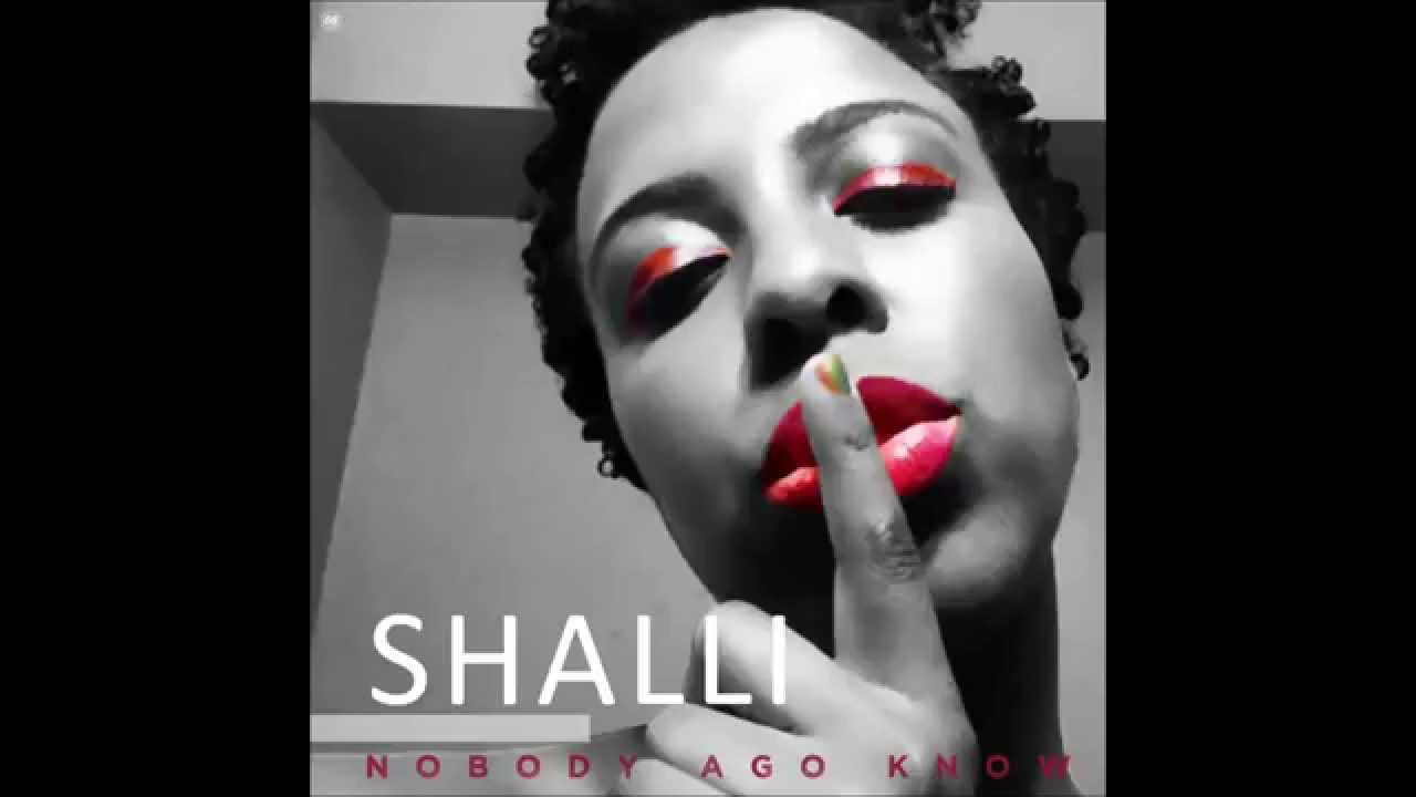 Shalli - Nobody Ago Know (Counteraction to Kranium's Nobody has to know)