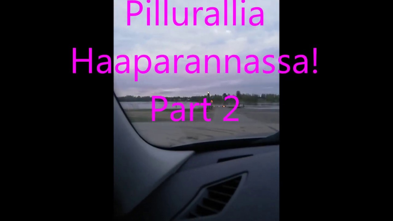 Pillurallia Haaparannassa part 2