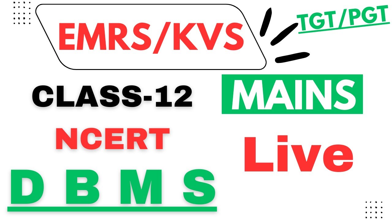 TGT/PGT Computer Science | NCERT Class 12th | EMRS/KVS Mains | Complete DBMS | Mains Preparation |