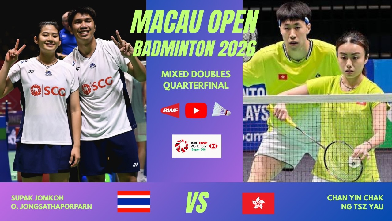 Chan Yin Chak/Ng Tsz Yau vs Supak Jomkoh/Ornnicha Jongsathapornparn | Macau Open 2026 Badminton QF