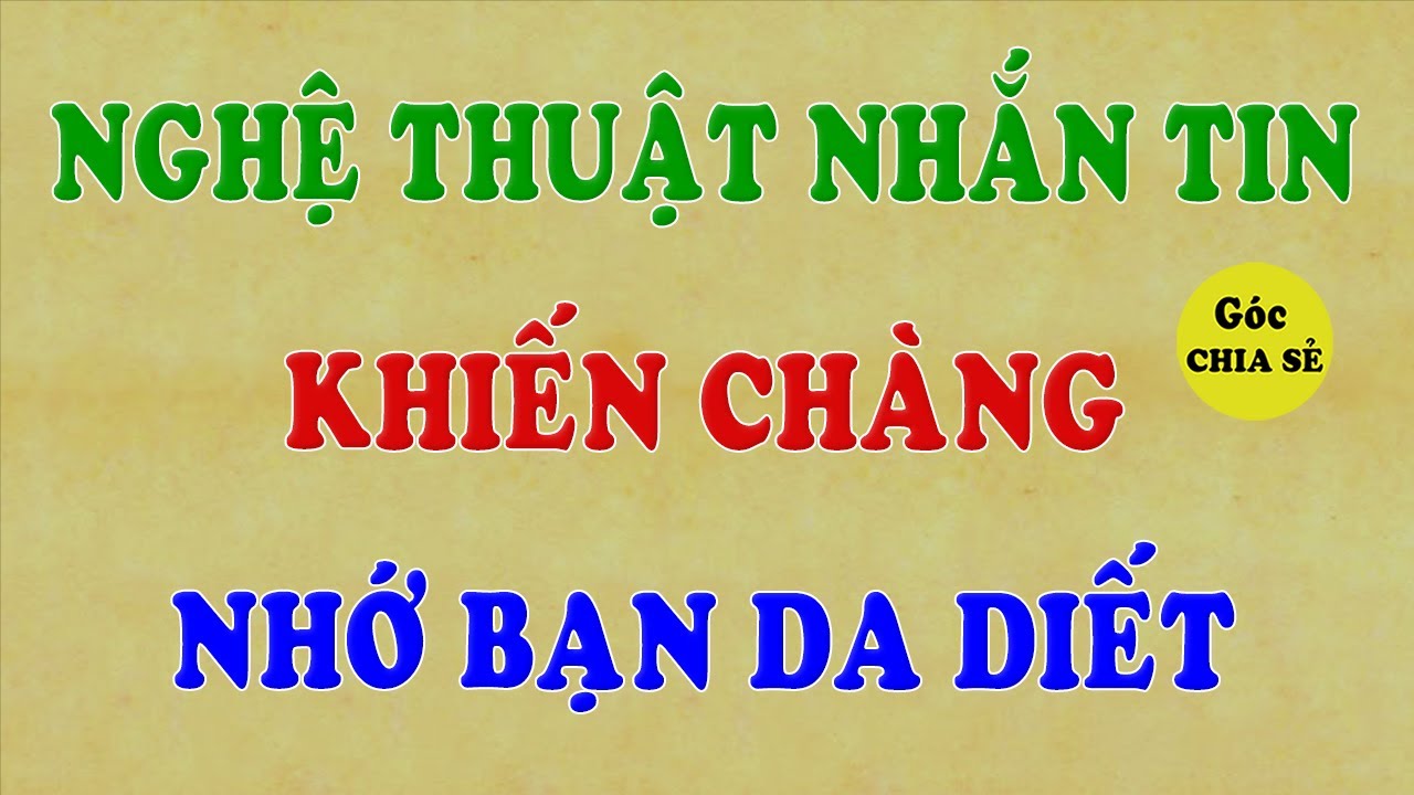 Nghệ thuật nhắn tin với chàng khiến chàng nhớ bạn da diết | GCS