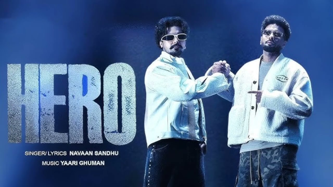 Navaan Sandhu : HERO (Official Video) | New Punjabi Songs 2025 | Latest New Punjabi Songs 2025