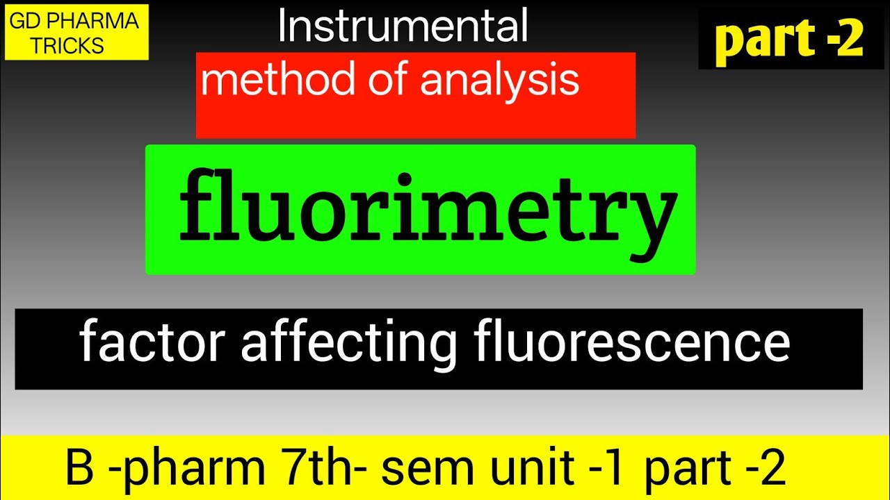 Factor affecting fluorescence || fluorimetry 7th sem 