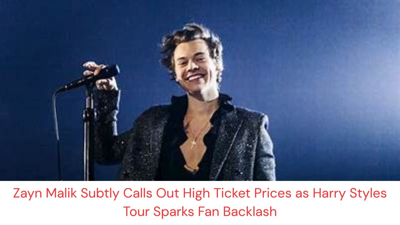 Zayn Malik Subtly Calls Out High Ticket Prices as Harry Styles Tour Sparks Fan Backlash