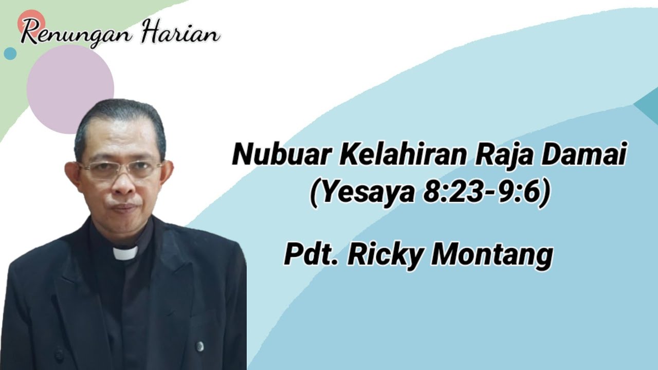 Nubuat Kelahiran Raja Damai (Yesaya 8:23-9:6 (@ Pdt Ricky Montang)