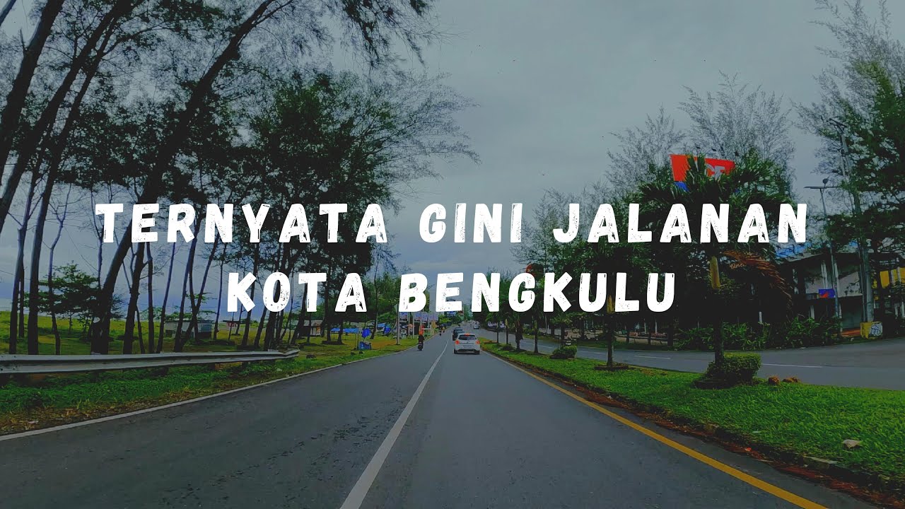 DRIVING IN BENGKULU CITY, INDONESIA | KELILING DI JALANAN KOTA BENGKULU 2022