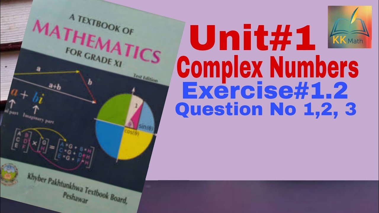 kpk board 11 class math unit 1 Complex Numbers Exercise 1.2 Question No 1,2,3 @KK Maths