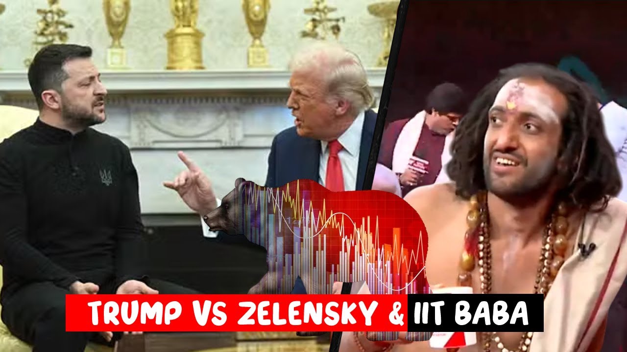 Zelensky Vs Trump | Stock market & IIT BABA