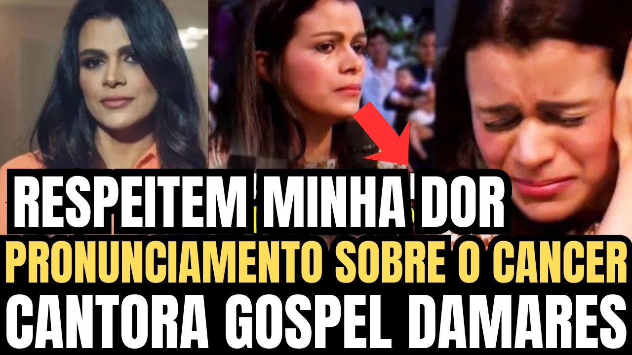CANTORA GOSPEL DAMARES SE PRONUNCIA APÓS DIAGNÓSTICO DE CÂNCER E PEDE RESPEITO