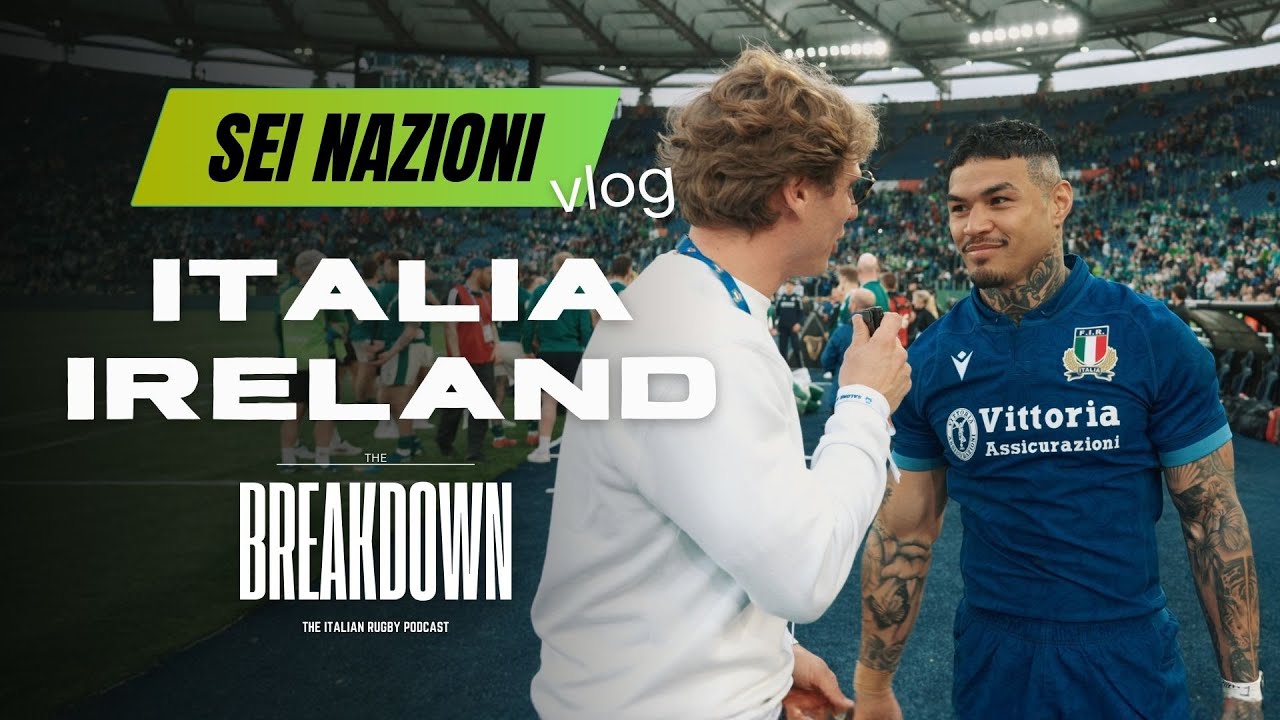 ITALIA vs IRLANDA - Vlog The Breakdown - SEI NAZIONI