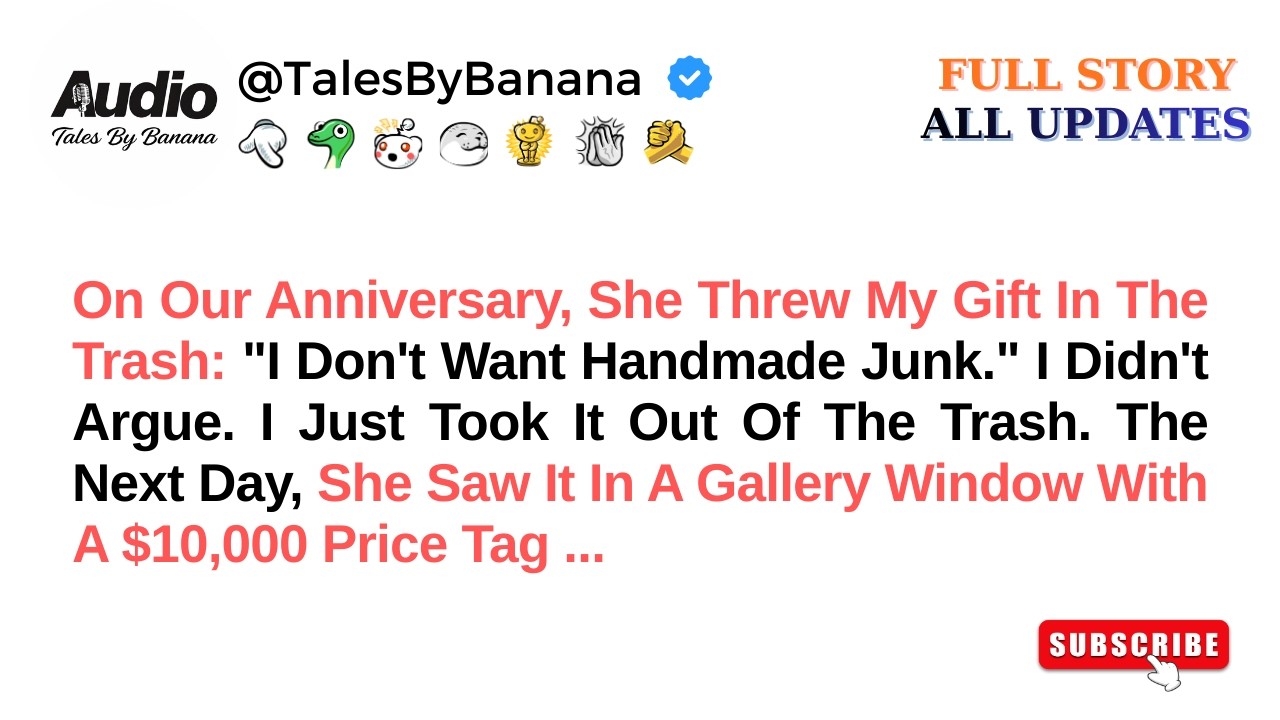 She Trashed My Handmade Gift And Called It 