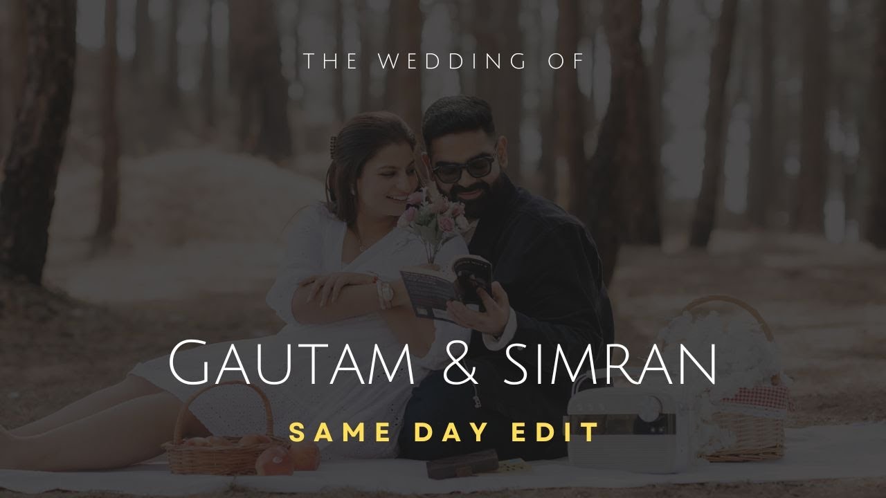 Simran & Gautam  |  Same Day Edit