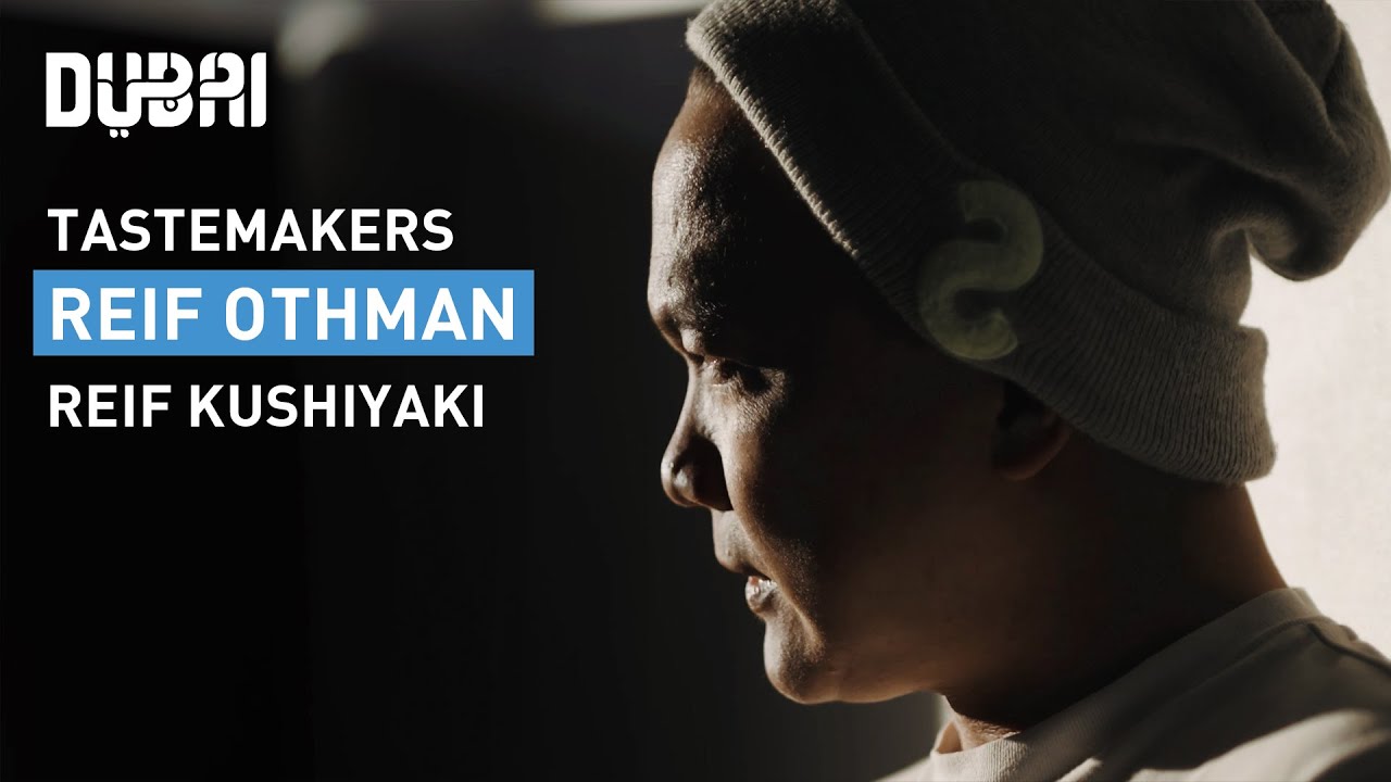 Dubai Tastemakers: Chef Reif Othman - Reif Kushiyaki | Michelin’s Bib Gourmand 2022