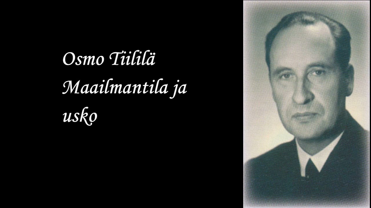 Osmo Tiilil&auml; Maailmantila ja usko