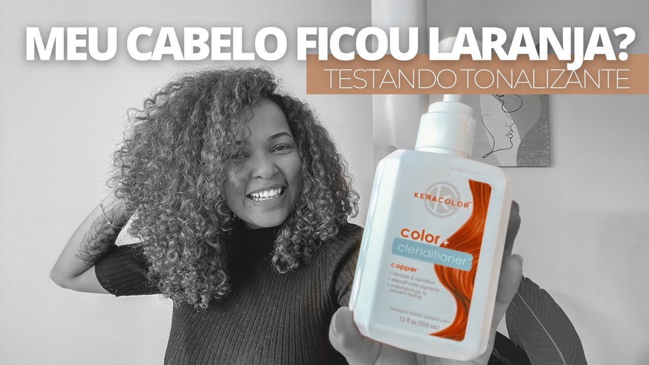 TESTEI UM TONALIZANTE GRINGO | Keracolor - Color Clenditioner COPPER