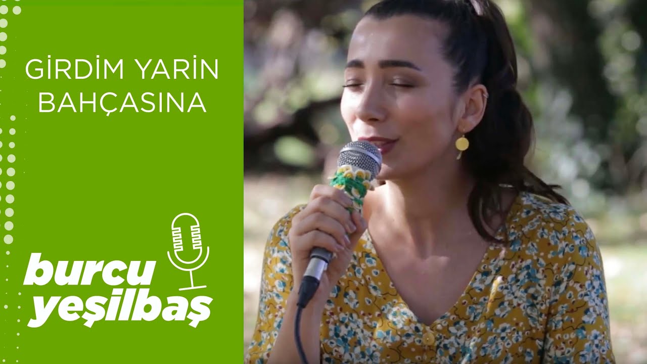 Burcu Yeşilbaş - Girdim Yarin Bahçesine