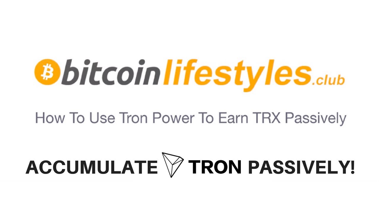 How To Use Tron Power To Earn TRX Passively | Bitcoin Lifestyles Club