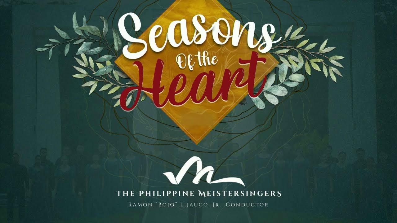 The Philippine Meistersingers - Seasons of the Heart Concert