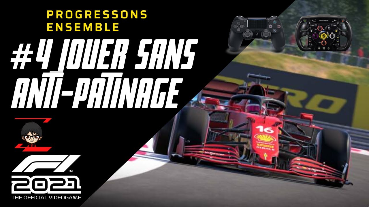 [F1 2021/F1 22 ASTUCES] #4 JOUER SANS ANTI-PATINAGE (PROGRESSONS ENSEMBLE)