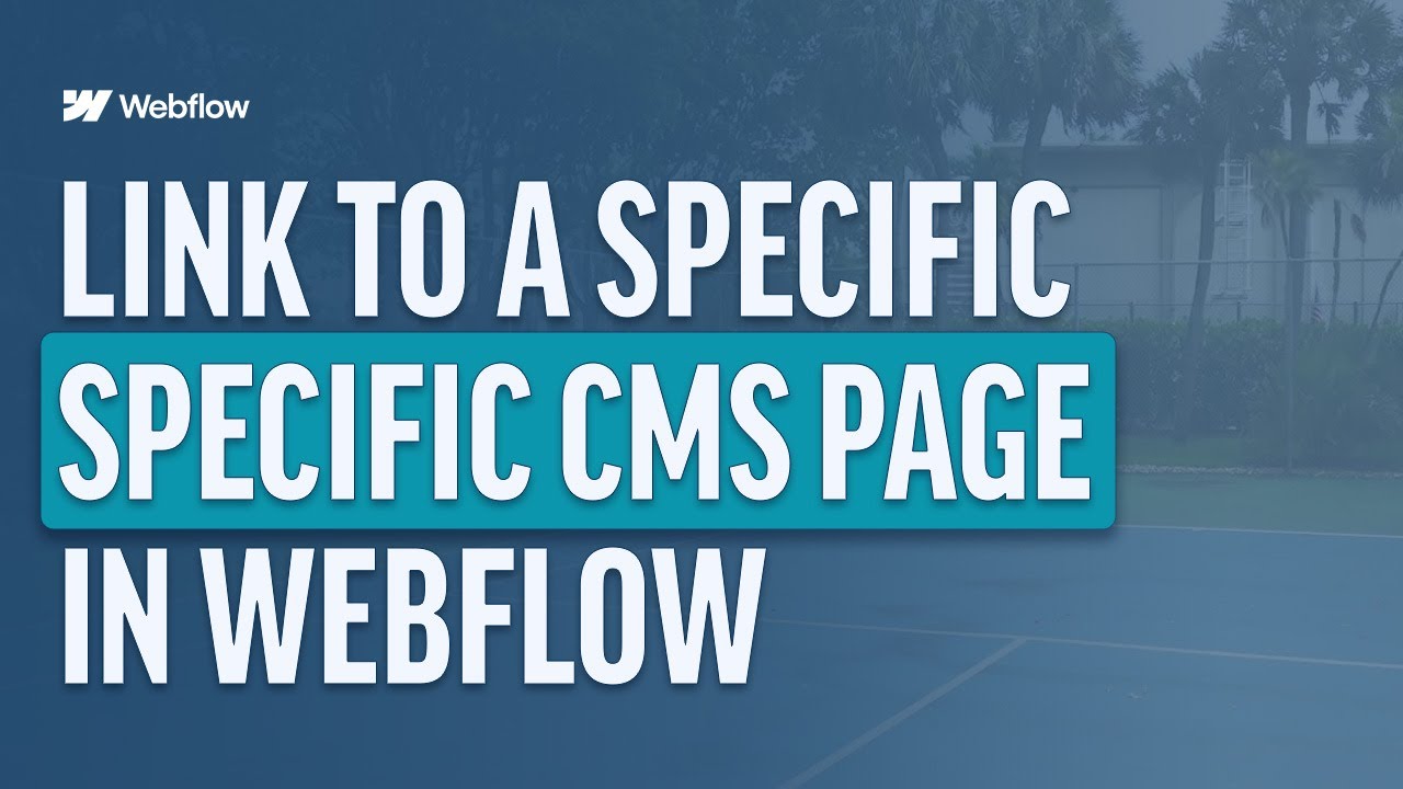 How To Link To A Specific CMS Collection Page In Webflow