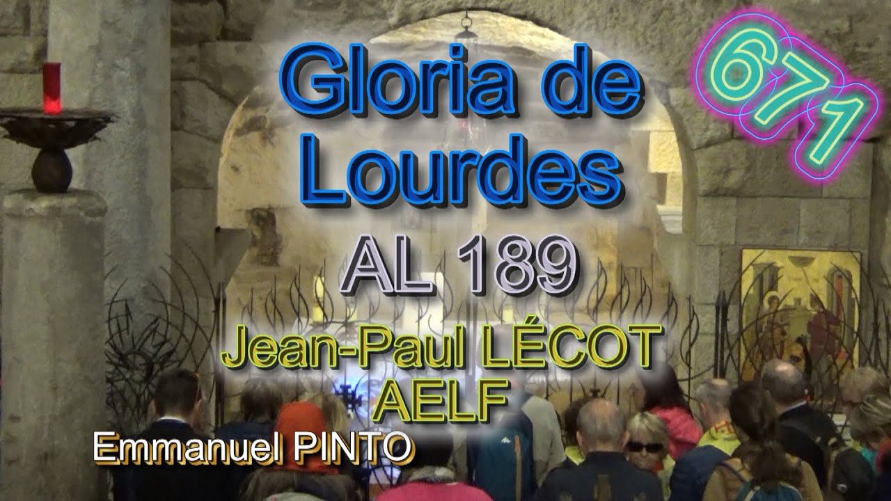 Messe de Lourdes - Gloria de Lourdes - AL 189 - Jean-Paul LÉCOT - AELF - Avec paroles - N°671