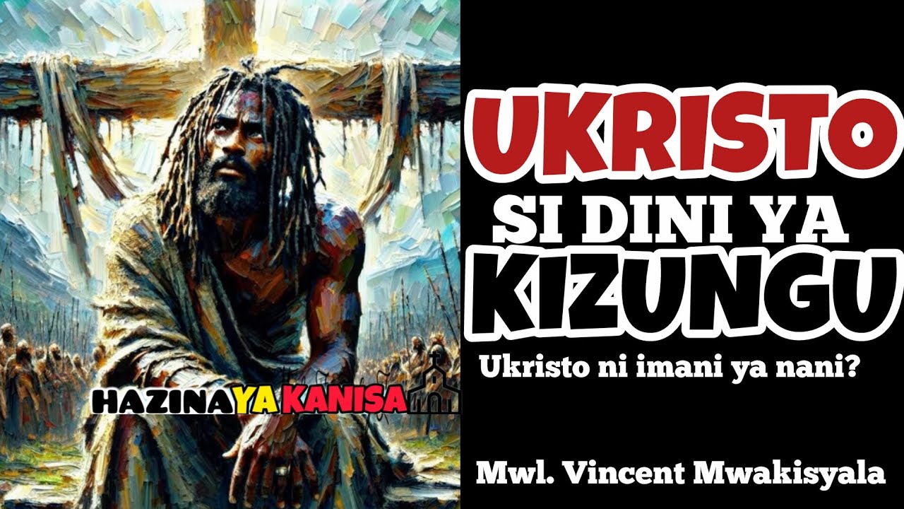 UKRISTO SIYO DINI YA KIZUNGU. Historia ya Ukristo Afrika.  Mwl. Vincent Mwakisyala 