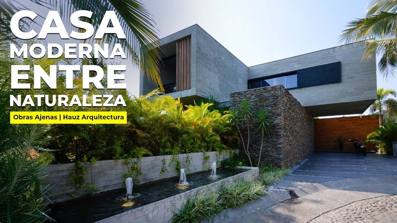 CASA MODERNA FUSIONADA CON LA NATURALEZA| Obras Ajenas | Hauz Arquitectura