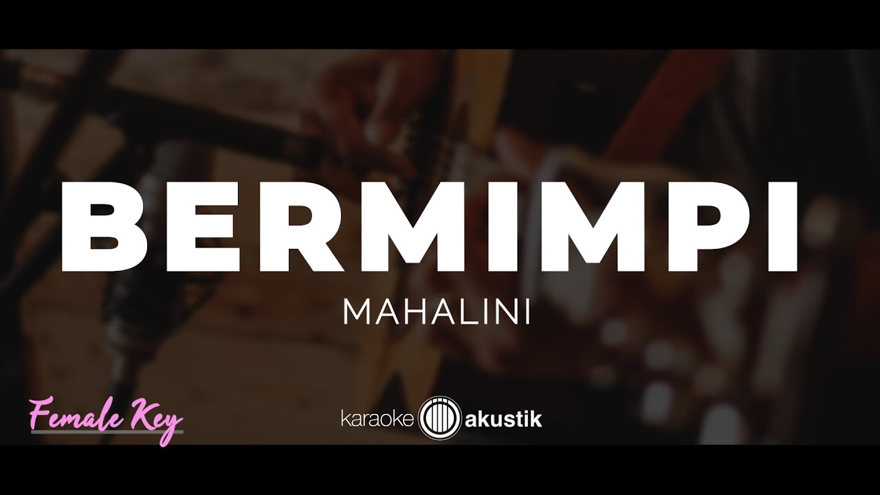 Bermimpi – Mahalini | KARAOKE AKUSTIK - FEMALE KEY