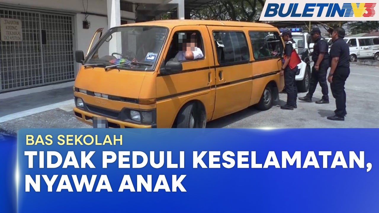 KESELAMATAN PENGANGKUTAN AWAM | Tambang Murah Dorong Ibu Bapa Guna Khidmat Bas Sekolah Haram (BU)