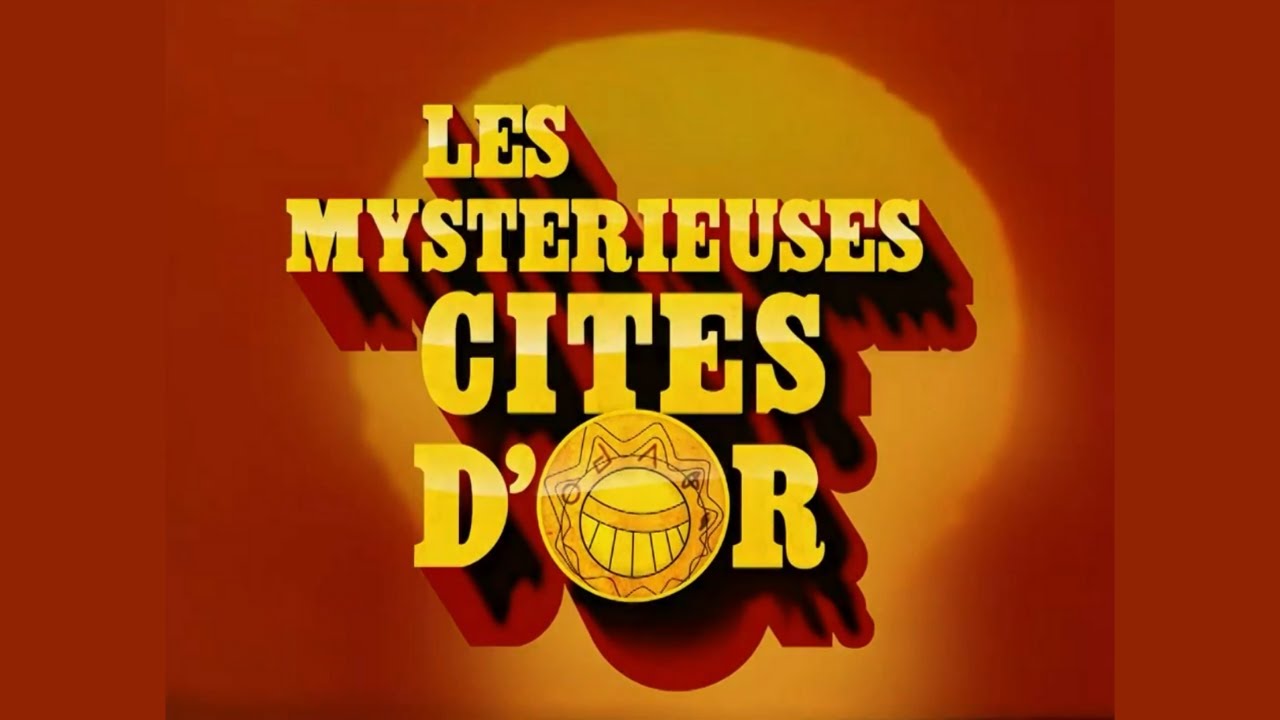 Les Myst&eacute;rieuses Cit&eacute;s d'Or G&eacute;n&eacute;rique saison 1