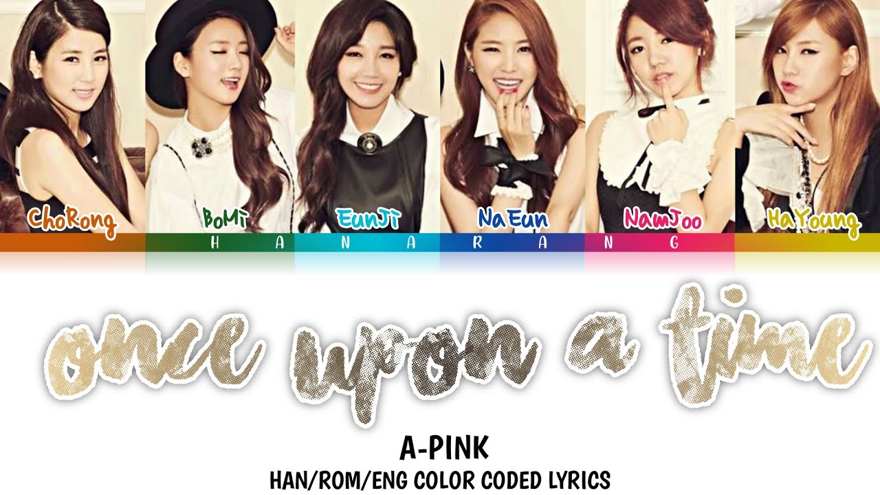 [ENG SUB] Apink - Once Upon A Time | Color Coded Lyrics (Han/Rom/Eng)