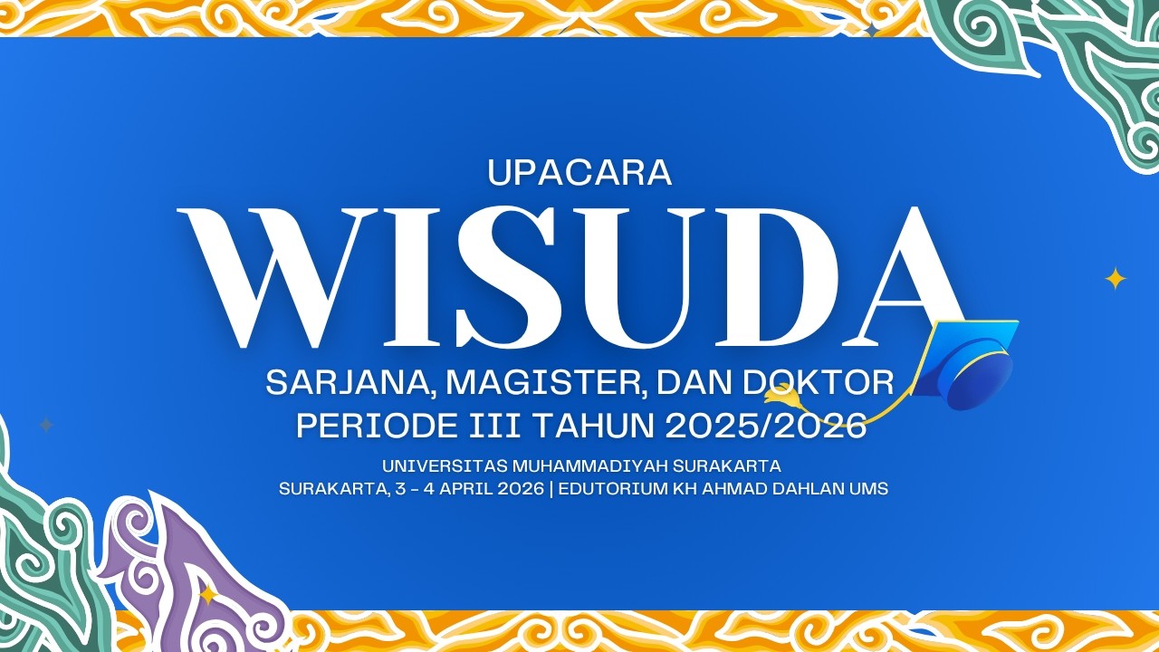 Upacara Wisuda Sarjana, Magister, dan Doktor Periode III Tahun 2025/2026 UMS