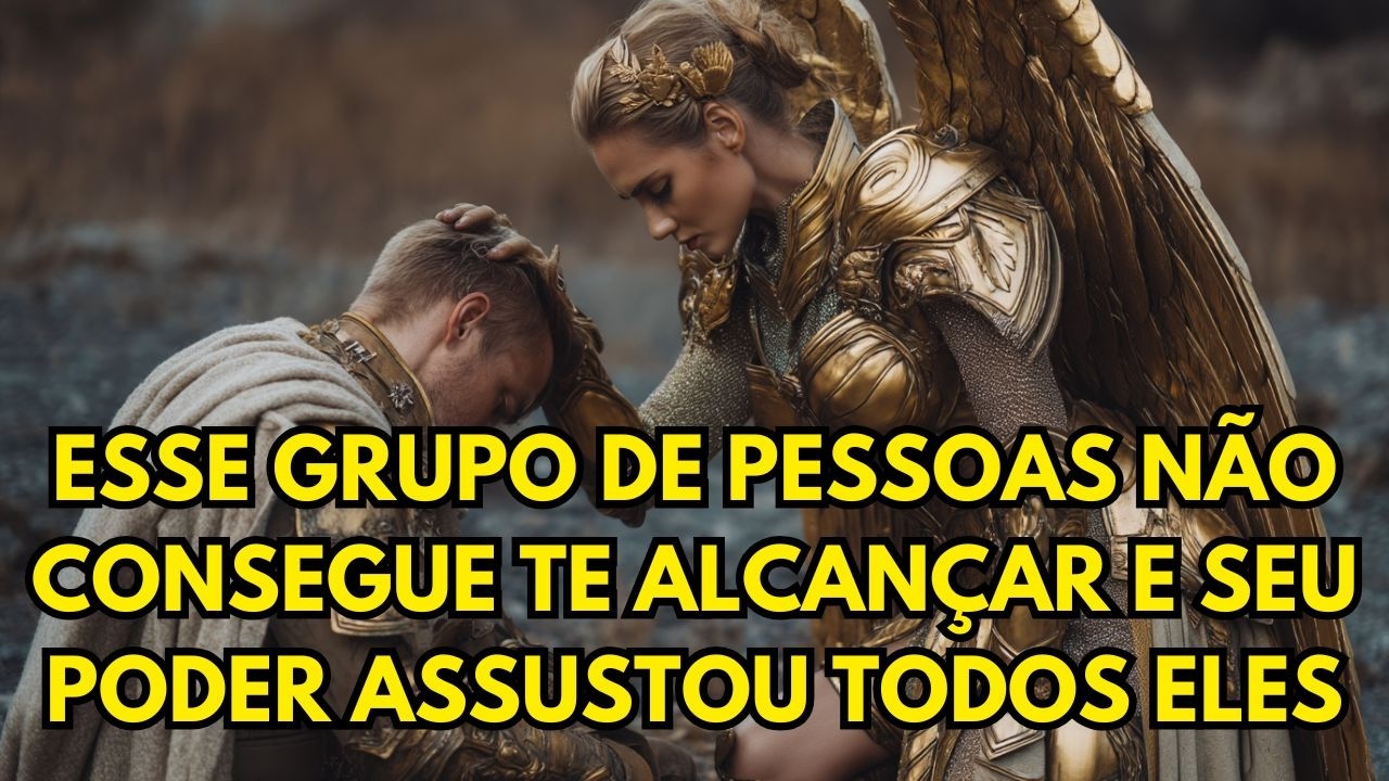 ESCOLHIDO: VOCÊ É TÃO PODEROSO QUE ASSUSTOU UM GRUPO DE PESSOAS DA SUA CIDADE