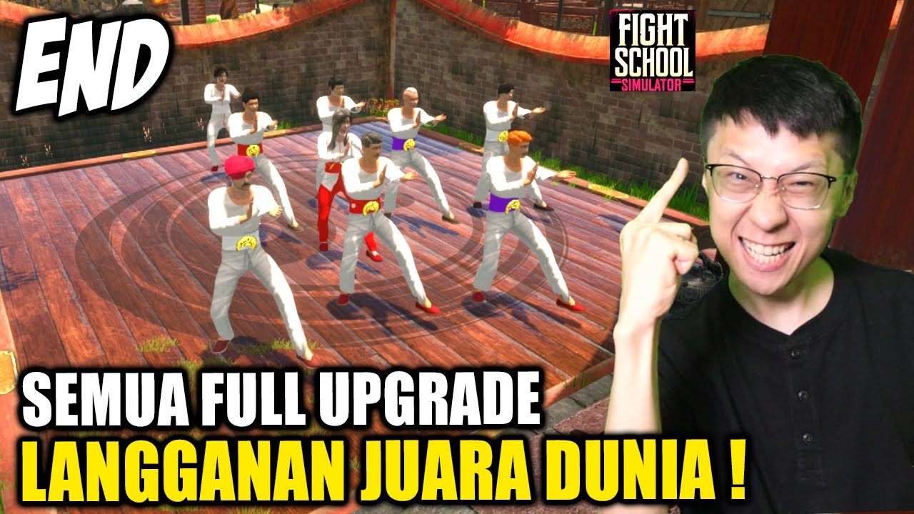 JUARA DUNIA BERKALI2 PERGURUAN SILAT KITA MENDUNIA! - Fight School Simulator Gameplay - Part 2 - END