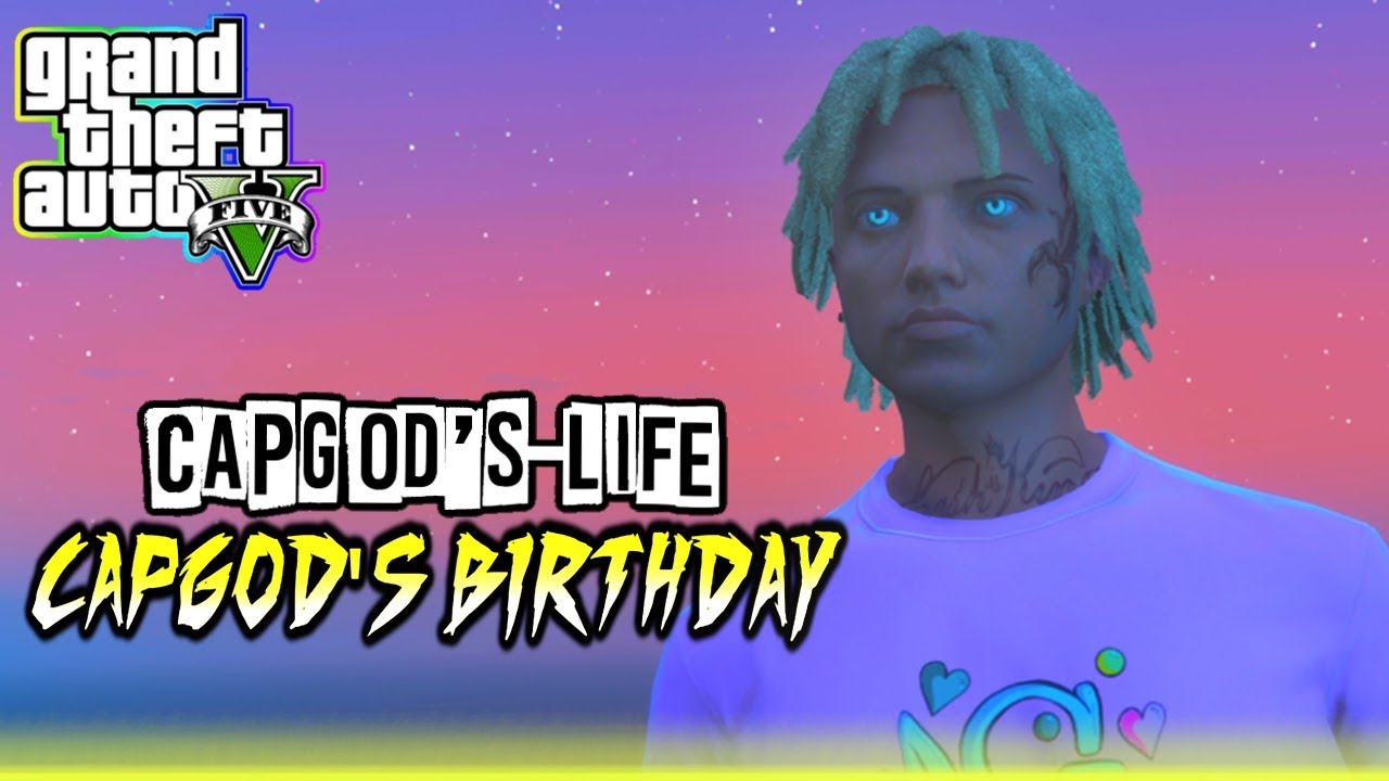 GTA 5 Life #1 (CAPGOD'S BIRTHDAY)