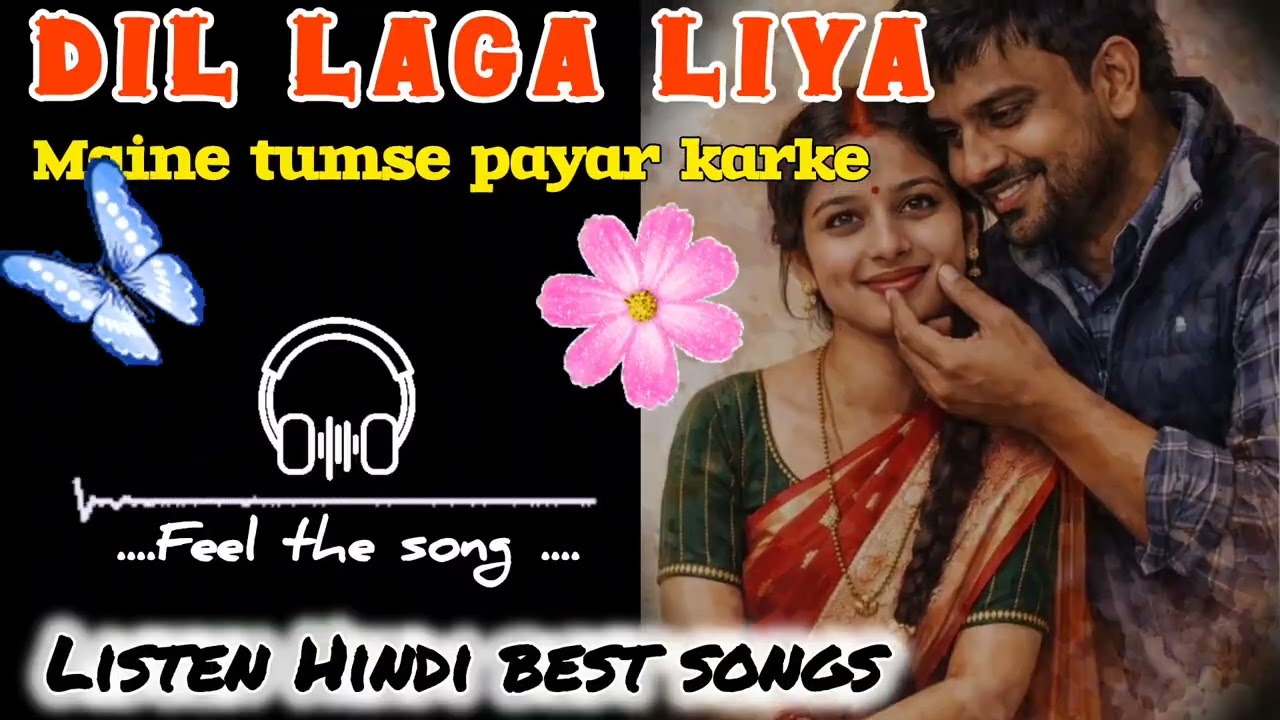 Dil laga liya maine tumse payar karke||Hindi Song||Hindi love songs||Songs||