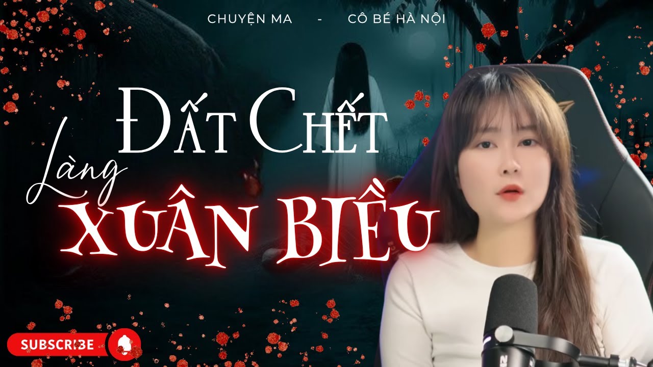Chuyện Ma : Đất Chết Làng Xuân Biều | Cô Bé Hà Nội