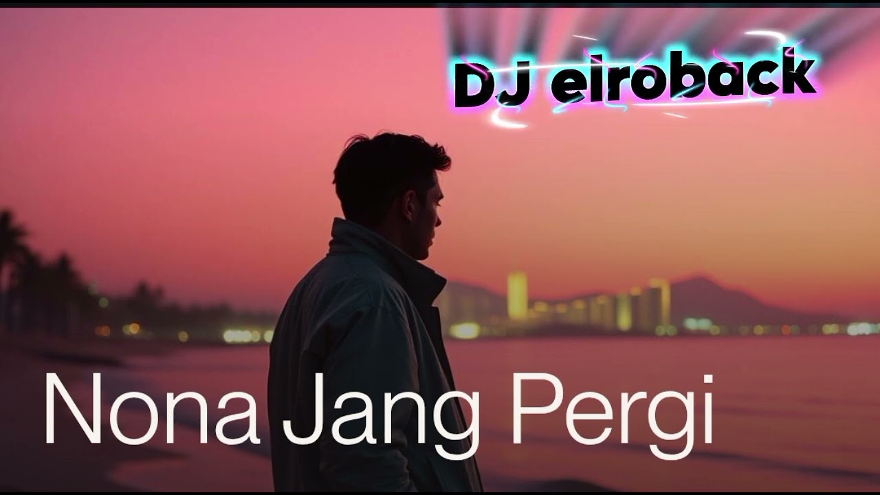Nona Jang Pergi by DJ elroback 