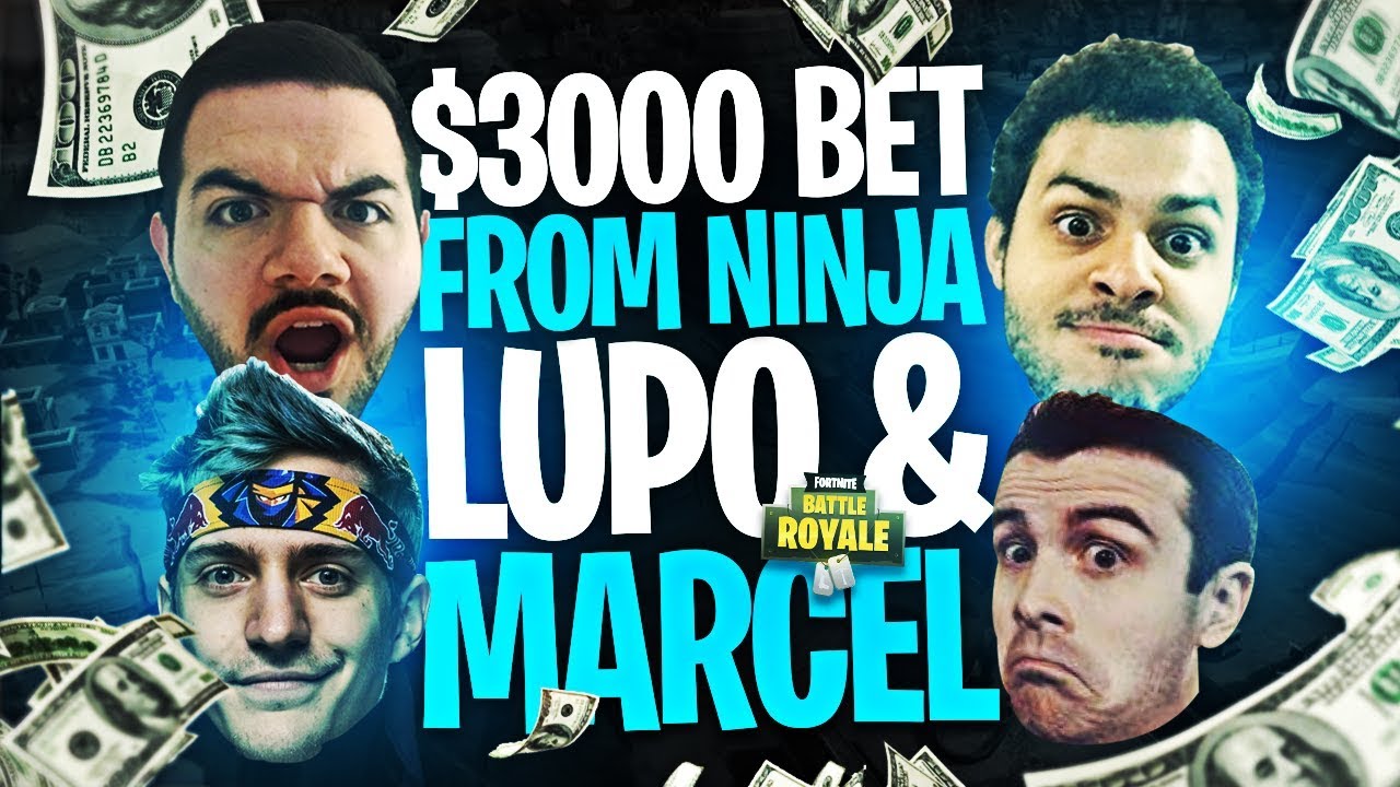$3,000 BET FROM NINJA, LUPO, AND MARCEL?! (Fortnite: Battle Royale)