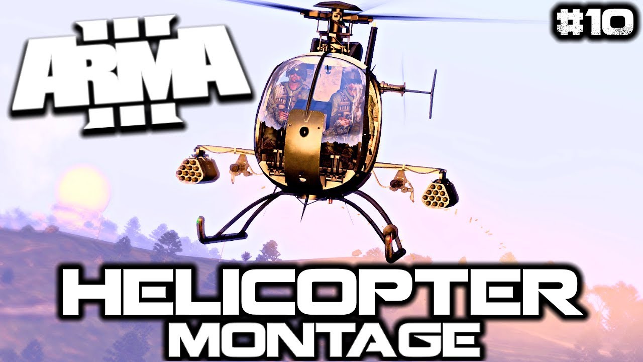 ArmA 3 HELICOPTER MONTAGE™ ► EPISODE TEN 